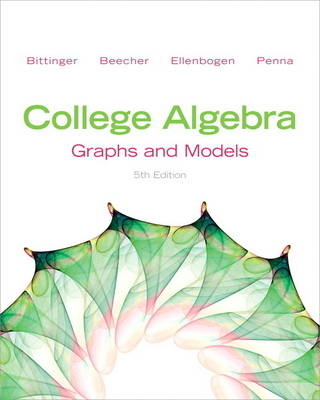 College Algebra - Marvin L. Bittinger, Judith A. Beecher, David J. Ellenbogen, Judith A. Penna