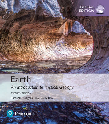 Earth: An Introduction to Physical Geology, Global Edition -- Mastering Geology with Pearson eText - Edward Tarbuck, Frederick Lutgens, Dennis Tasa