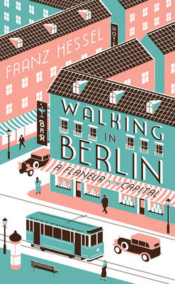 Walking in Berlin: a flaneur in the capital - Franz Hessel