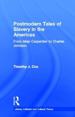 Postmodern Tales of Slavery in the Americas - Timothy J. Cox