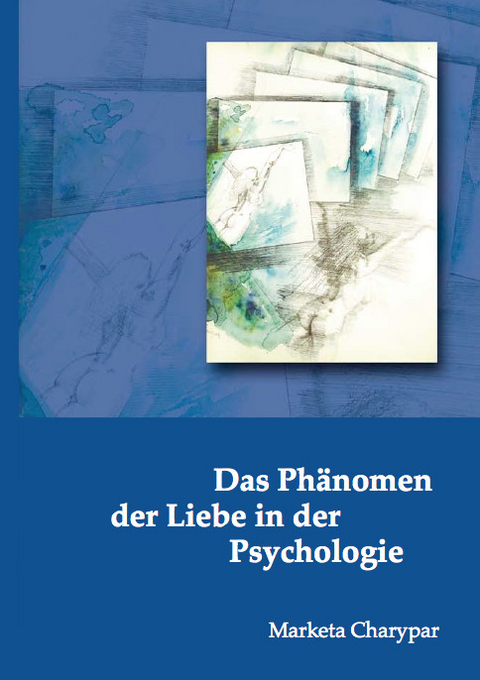 Das Phänomen der Liebe in der Psychologie - Marketa Charypar