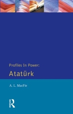Ataturk - Alexander Lyon Macfie