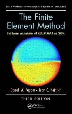 The Finite Element Method - Darrell W. Pepper, Juan C. Heinrich