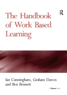 The Handbook of Work Based Learning - Ian Cunningham, Graham Dawes