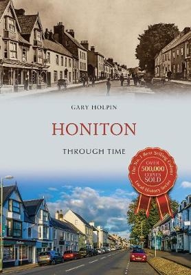 Honiton Through Time - Gary Holpin