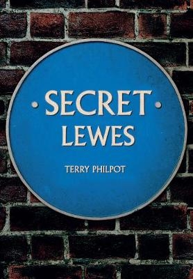 Secret Lewes - Terry Philpot