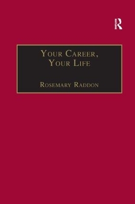 Your Career, Your Life - Rosemary Raddon