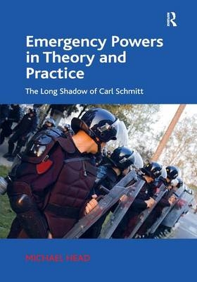 Emergency Powers in Theory and Practice - Michael Head