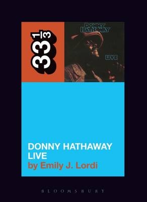 Donny Hathaway's Donny Hathaway Live - Professor or Dr. Emily J. Lordi