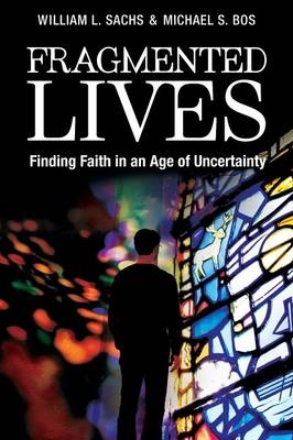 Fragmented Lives - William L. Sachs, Michael S. Bos