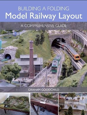 Building a Folding Model Railway Layout - Graham Goodchild