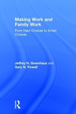 Making Work and Family Work - Jeffrey H. Greenhaus, Gary N. Powell