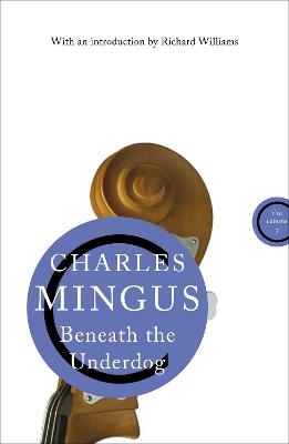 Beneath The Underdog - Charles Mingus