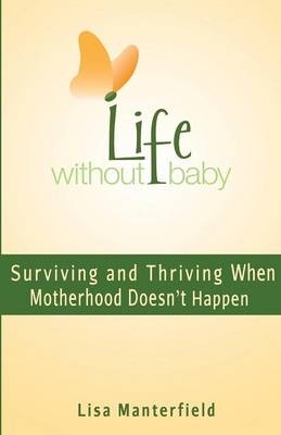 Life Without Baby - Lisa Manterfield