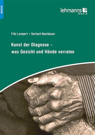 Kunst der Diagnose – Was Gesicht und Hände verraten - Fritz Lampert; Gerhard Neuhäuser