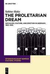 The Proletarian Dream - Sabine Hake