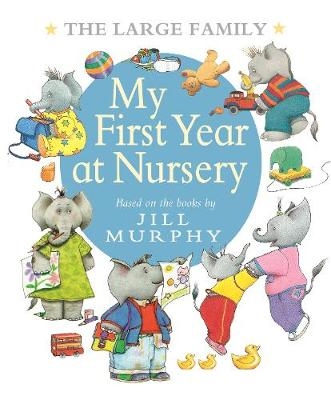 The Large Family: My First Year at Nursery - Jill Murphy