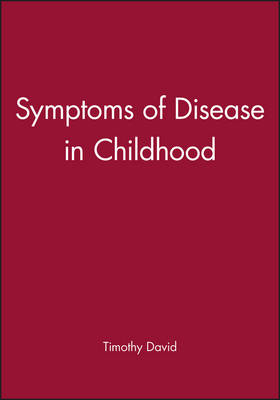 Symptoms of Disease in Childhood - Timothy David