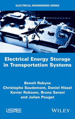 Electrical Energy Storage in Transportation Systems - Benoit Robyns, Christophe Saudemont, Daniel Hissel, Xavier Roboam, Bruno SARENI