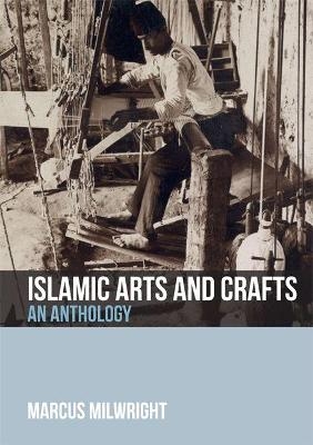 Islamic Arts and Crafts - Marcus Milwright