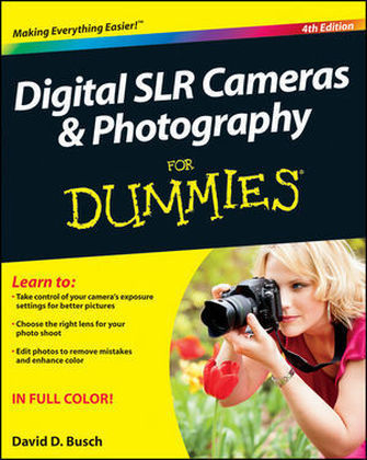 Digital SLR Cameras & Photography For Dummies - David D. Busch