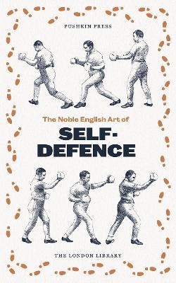 The Noble English Art of Self-Defence -  Various authors