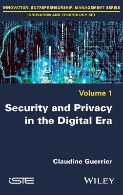 Security and Privacy in the Digital Era - Claudine Guerrier