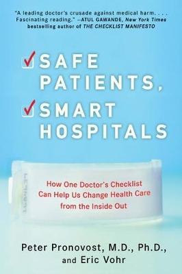 Safe Patients, Smart Hospitals - Peter Pronovost, Eric Vohr
