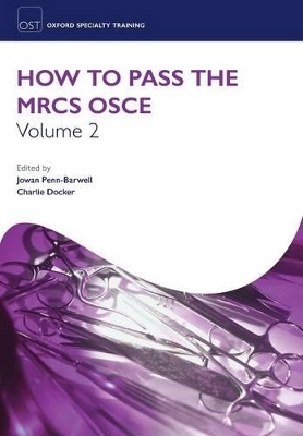 How to Pass the MRCS OSCE Volume 2 - 