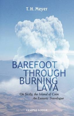 Barefoot Through Burning Lava - T. H. Meyer
