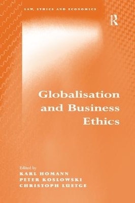 Globalisation and Business Ethics - Karl Homann, Peter Koslowski