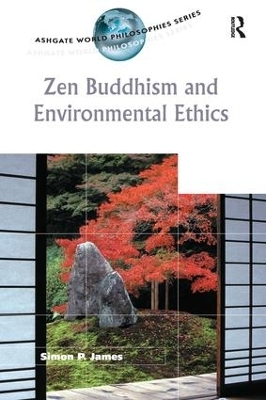 Zen Buddhism and Environmental Ethics - Simon P. James