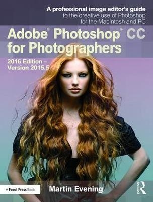 Adobe Photoshop CC for Photographers - Martin Evening