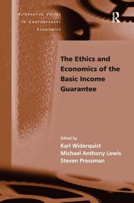 The Ethics and Economics of the Basic Income Guarantee - Karl Widerquist, Michael Anthony Lewis