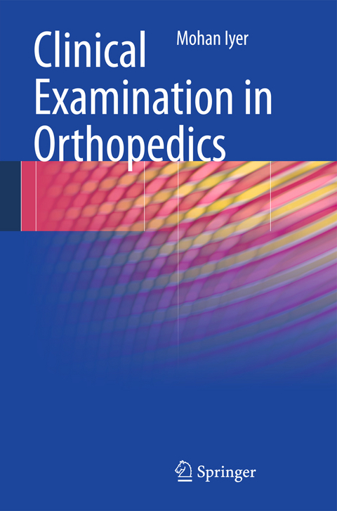 Clinical Examination in Orthopedics - K. Mohan Iyer