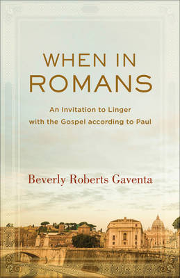 When in Romans - Beverly Roberts Gaventa