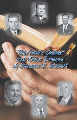 "The Devil's Toolbox" and other sermons of Clarence K. Stewart - K Stewart Clarence