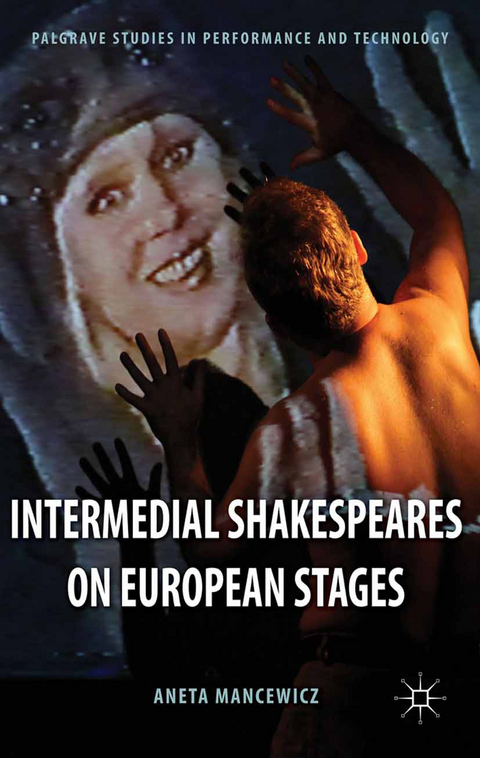 Intermedial Shakespeares on European Stages - A. Mancewicz