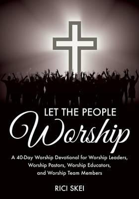 Let the People Worship - Rici Skei