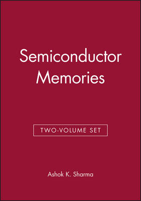 Semiconductor Memories & Advanced Semiconductor Memories, 2 Volume Set - Ashok K. Sharma