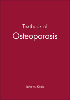 Textbook of Osteoporosis - John A. Kanis