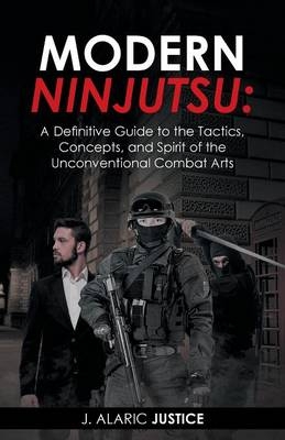 Modern Ninjutsu - J Alaric Justice