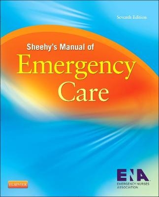 Sheehy's Manual of Emergency Care -  Emergency Nurses Association