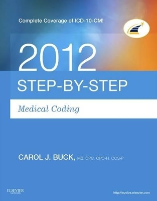 Medical Coding Online 2012 for Step-By-Step Medical Coding 2012 Edition (User Guide, Access Code & Textbook Package) - Carol J Buck