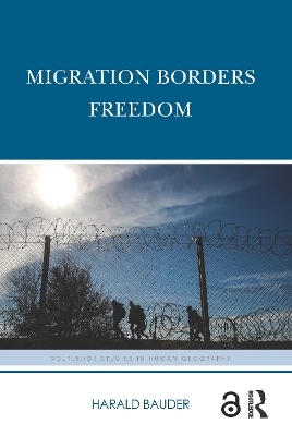 Migration Borders Freedom - Harald Bauder