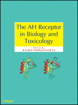 AH Receptor in Biology and Toxicology -  Raimo Pohjanvirta