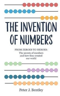 The Invention of Numbers - Dr Peter Bentley