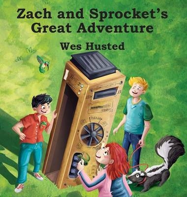 Zach and Sprocket's Great Adventure - Wes Husted