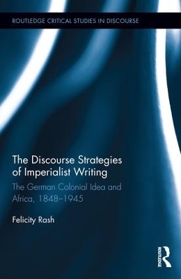The Discourse Strategies of Imperialist Writing - Felicity Rash