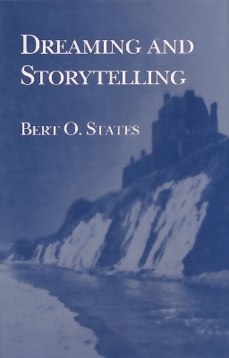 Dreaming and Storytelling - Bert O. States